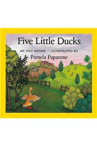 Five Little Ducks: An Old Rhyme