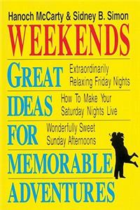 Weekends: Great Ideas for Memorable Adventures