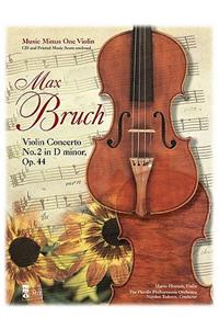 Bruch Violin Concerto No. 2 in D Minor, Opus 44 [With CD (Audio)]