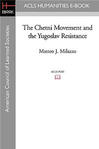 Chetni Movement and the Yugoslav Resistance