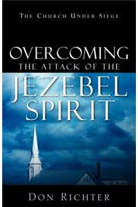Overcoming The Attack Of The Jezebel Spirit