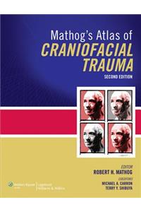 Mathog's Atlas of Craniofacial Trauma