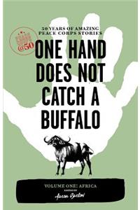 One Hand Does Not Catch a Buffalo, Volume One: Africa
