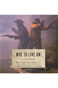 Woe to Live on