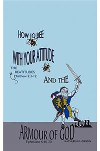 HOW TO BEE WITH YOUR ATTITUDE THE BEATITUDES Matthew 5