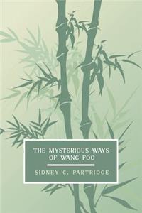 Mysterious Ways of Wang Foo, Volume 1