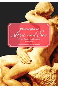 Philosophy of Love and Sex: From Desire to Devotion (Revised Edition)