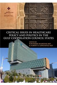 Critical Issues in Healthcare Policy and Politics in the Gulf Cooperation Council States