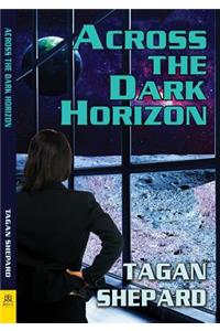 Across the Dark Horizon