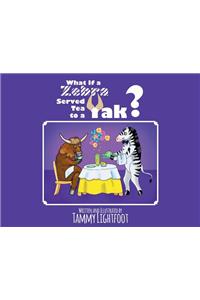 What If a Zebra Served Tea to a Yak?