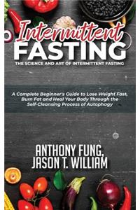 Intermittent Fasting - The Science and Art of Intermittent Fasting