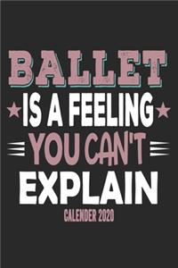 Ballet Is A Feeling You Can't Explain Calender 2020