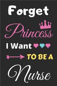 Forget Princess I Want To Be A Nurse