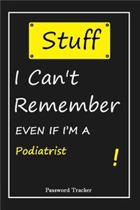 STUFF! I Can't Remember EVEN IF I'M A Podiatrist