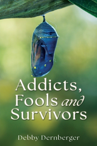 Addicts, Fools and Survivors