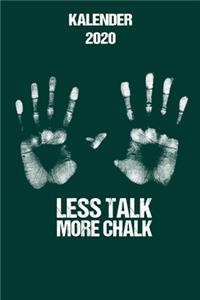 Kalender 2020 Less Talk More Chalk