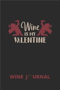 Wine Is My Valentine