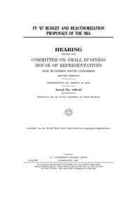 FY '07 budget and reauthorization proposals of the SBA