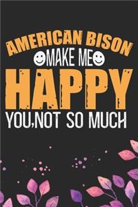 American Bison Make Me Happy You, Not So Much