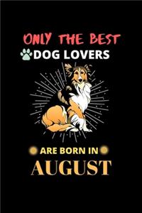 Only The Best Dog Lovers Are Born In August