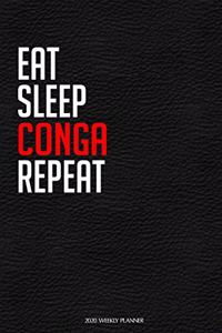 Eat Sleep Conga Repeat