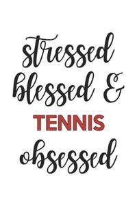 Stressed Blessed and Tennis Obsessed Tennis Lover Tennis Obsessed Notebook A beautiful