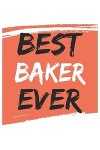 Best baker Ever bakers Gifts baker Appreciation Gift, Coolest baker Notebook A beautiful