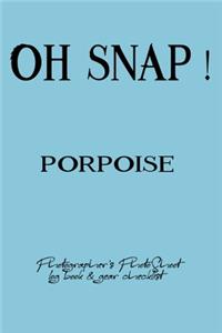 Oh Snap! Porpoise Photographer's PhotoShoot log book & gear checklist
