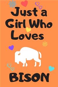 Just A Girl Who Loves BISON