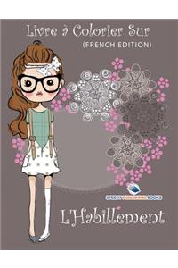 Cahier De Coloriage Enfant (French Edition)