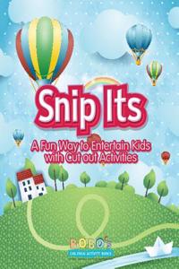 Snip Its: A Fun Way to Entertain Kids with Cut Out Activities