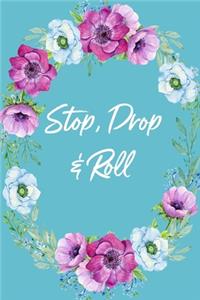 Stop, Drop & Roll