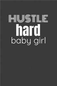 Hustle Hard Baby Girl