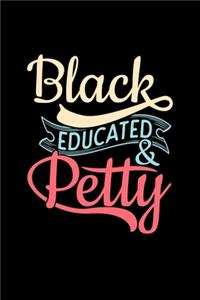 Black Educated Petty