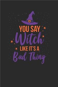 You Say Witch Like It's A Bad Thing