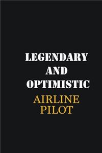 Legendary and Optimistic Airline Pilot