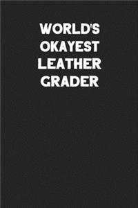 World's Okayest Leather Grader