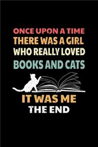 Once Upon A Time There Was A Girl Who Really Loved Books And Cats It Was Me The End