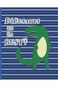 Dinosaurs Are The Best