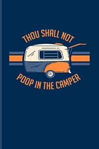 Thou Shall Not Poop In The Camper