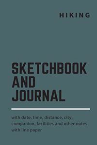 Hiking sketchbook and journal with date, time, distance, city, companion, facilities and other notes with line paper