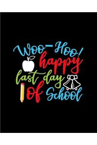 Woo Hoo Happy Last Day Of School