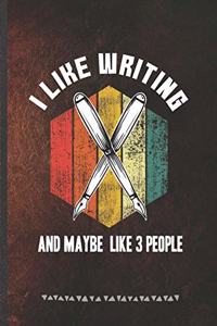 I Like Writing and Maybe Like 3 People