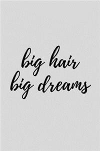 Big Hair Big Dreams