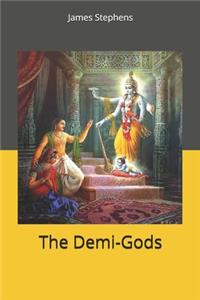 The Demi-Gods
