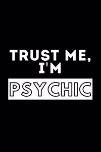 Trust Me, I'm Psychic