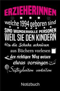 Erzieherinnen welche 1994 geboren sind sind wundervolle Personen weil sie den Kindern die Schuhe schnüren Süßigkeiten verteilen