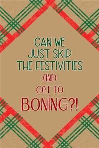 Can We Just Skip The Festivities And Get To Boning?!