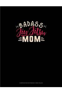 Badass Jiu Jitsu Mom