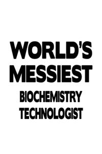World's Messiest Biochemistry Technologist